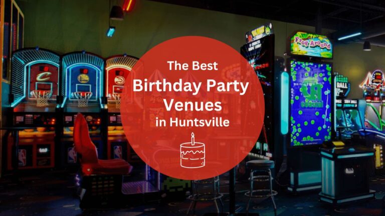 11 Best Birthday Party Venues in Huntsville for Kids