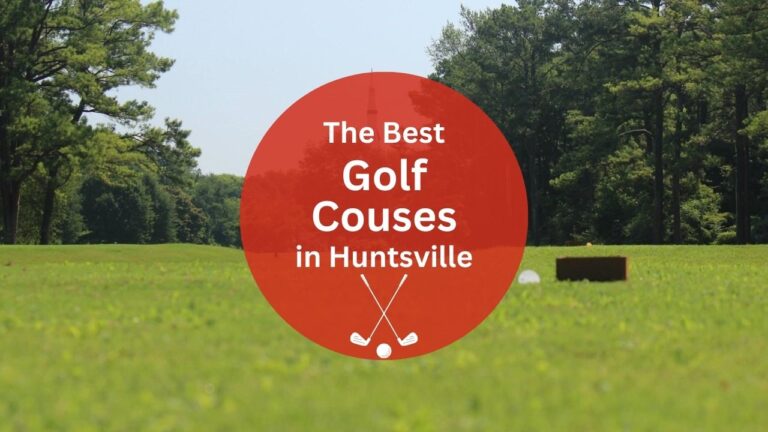 11 Best Golf Courses in Huntsville to Master Your Swing