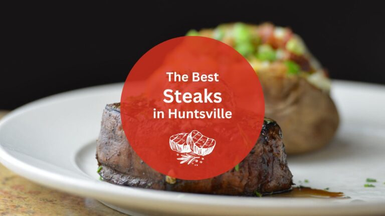 7 Best Steaks in Huntsville With The Delicious Cut