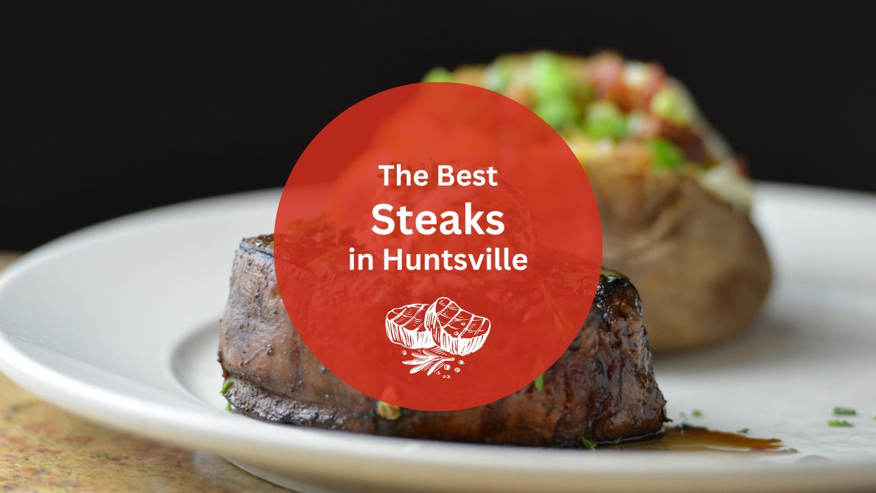 best steaks in Huntsville