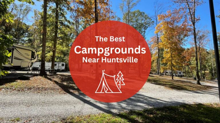 13 Best Campgrounds Near Huntsville For A Weekend Getaway