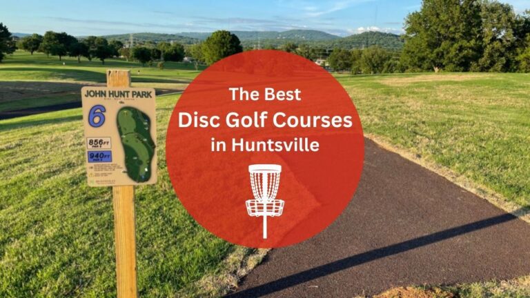 11 Best Disc Golf Courses in Huntsville For New and Advanced Players